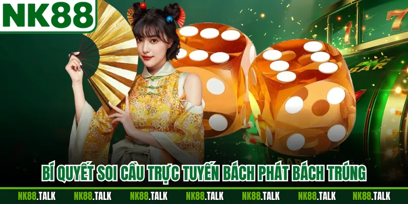 Bí quyết soi cầu trực tuyến bách phát bách trúng