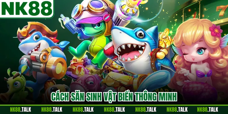 Cách săn sinh vật biển thông minh