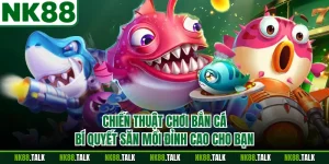 Chiến Thuật Chơi Bắn Cá - Bí Quyết Săn Mồi Đỉnh Cao Cho Bạn