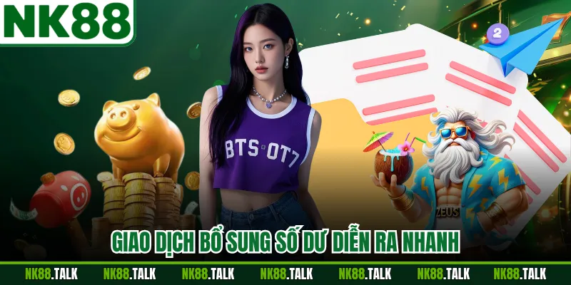 Giao dịch bổ sung số dư diễn ra nhanh