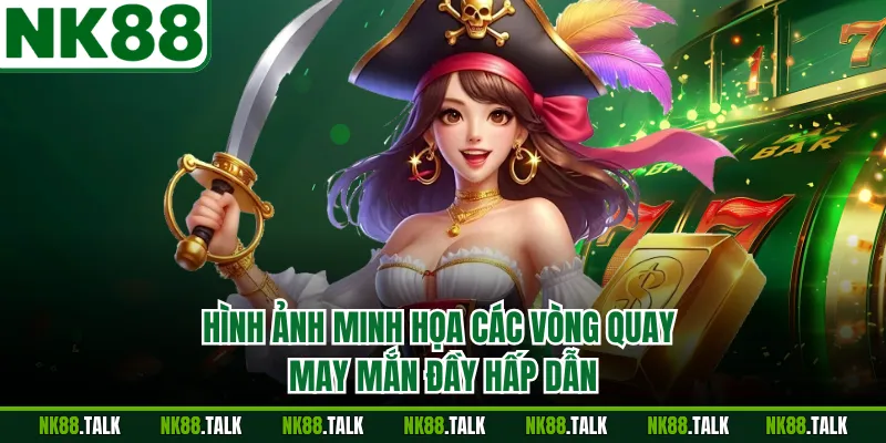 Hình ảnh minh họa các vòng quay may mắn đầy hấp dẫn