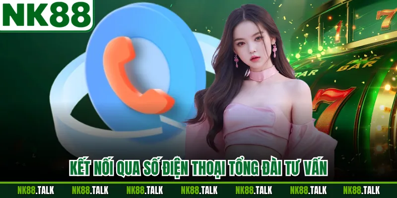 Kết nối qua số điện thoại tổng đài tư vấn