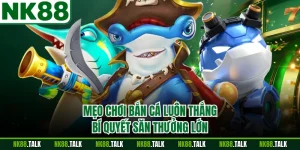 Mẹo Chơi Bắn Cá Luôn Thắng - Bí Quyết Săn Thưởng Lớn