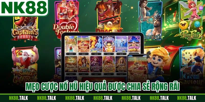 Mẹo cược nổ hũ hiệu quả được chia sẻ rộng rãi