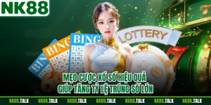 Mẹo Cược Xổ Số Hiệu Quả Giúp Tăng Tỷ Lệ Trúng Số Lớn