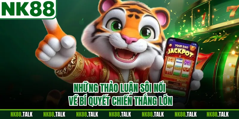 Những thảo luận sôi nổi về bí quyết chiến thắng lớn