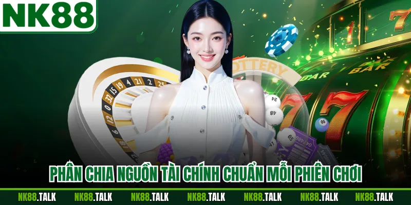 Phân chia nguồn tài chính chuẩn mỗi phiên chơi