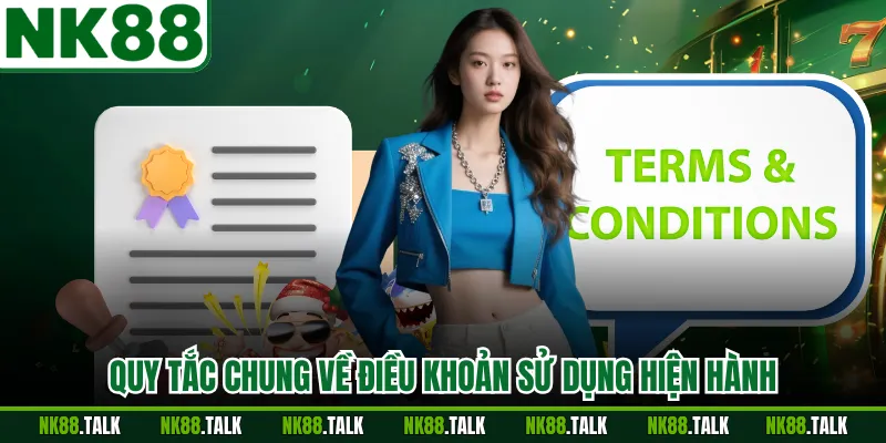 Quy tắc chung về điều khoản sử dụng hiện hành